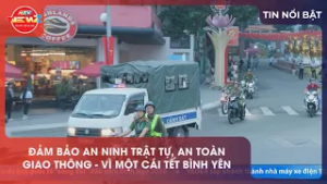 ĐẢM BẢO AN NINH TRẬT TỰ, AN TOÀN GIAO THÔNG - VÌ MỘT CÁI TẾT BÌNH YÊN