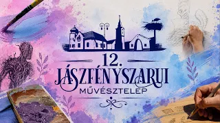 12. JÁSZFÉNYSZARUI MŰVÉSZTELEP