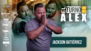 EL TURNO DE ALEX T2 - EP 02 - JACKSON GUTIERREZ