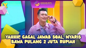 YAHHH! Gagal Jawab Soal, Nyaris Bawa Pulang 2 JUTA RUPIAH - DREAM BOX (13/2/26) P3