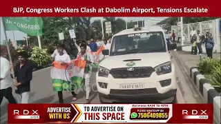 BJP, Congress Workers Clash at Dabolim Airport, Tensions Escalate