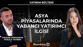 Yatırım Bülteni - Asya Piyasalarında Yabancı Yatırımcı İlgisi | 14 Ağustos 2026