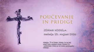 ZORAN KODELA - PRIDIGA  nedelja 23. Avgust 2026