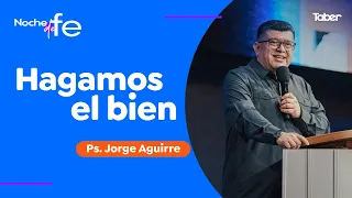 Let's Do Good | Ps. Jorge Aguirre