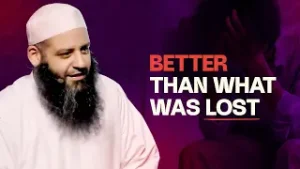 Better Than What Was Lost - Sh. Abu Bakr Zoud | Light Upon Light - Eman Chanel