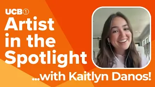 Kaitlyn Danos | UCB 1 Artist in the Spotlight