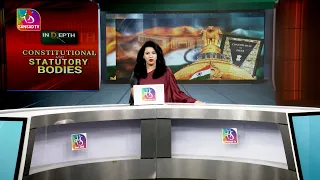 Indepth : Constitutional & Statutory Bodies | 28 September, 2026