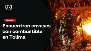 Fuel containers and fires that keep reigniting for no reason found in Tolima