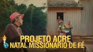 NATAL MISSIONÁRIO DE FÉ DOS GIDEÕES NO PROJETO ACRE 2025