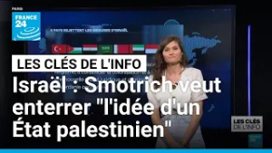 Israël : Smotrich veut enterrer "l'idée d'un État palestinien" • FRANCE 24