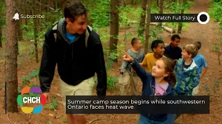 Summer camp season begins while southwestern Ontario faces heat wave