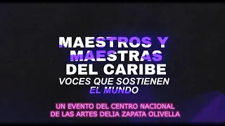 Maestros y Maestras del Caribe #Resonantes | Saberes y sonidos del Caribe | Episodio 20– Temporada 8
