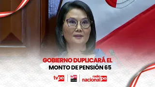 President Announces Doubling of Pensión 65 and Creation of Comprehensive Policy to Protect Senior...