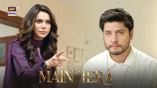 Yeh Zewar ab tum hi pehn lena 😡 | Ghana Ali | Main Tera | ARY Digital Drama
