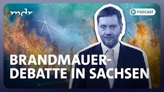 Rüttelt Kretschmer an der Brandmauer zur AfD? | Sachsen-Politik-Podcast | MDR