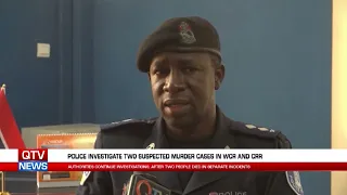 POLICE INVESTIGATE TWO SUSPECTED MURDER CASES IN WCR & CRR.