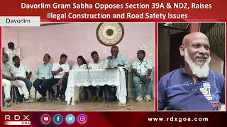 Davorlim Gram Sabha Opposes Section 39A & NDZ, Raises Illegal Construction and Road Safety Issues