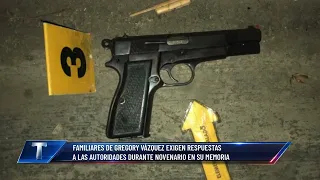 GREGORY VÁZQUEZ'S FAMILY DEMANDS ANSWERS FROM AUTHORITIES
