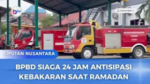 BPBD SIAGA 24 JAM ANTISIPASI KEBAKARAN SAAT RAMADAN