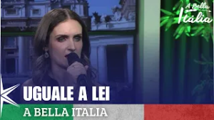 Uguale a Lei - A Bella Italia