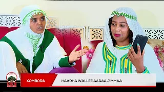 Xombora || Haadha wallee Aadaa Jimmaa