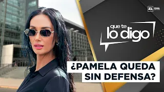 Pamela Díaz PODRÍA QUEDAR sin ABOGADO | Que Te Lo Digo
