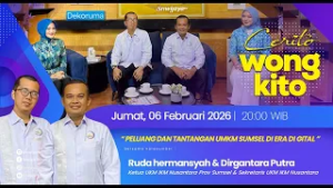 Cerito Wong Kito | Peluang & Tantangan UMKM Sumsel di Era Digital Part 3