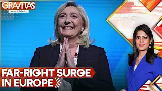 Far-Right Surge: Here's How Europe Will Look Like After Elections Next Year | GRAVITAS