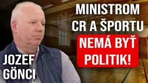 Ministrom CR a športu nemá byť politik! - Jozef Gönci