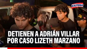 ?? Caso Lizeth Marzano: Adrián Villar es DETENIDO preliminarmente por la Policía