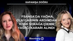 Kapanışa Doğru - Fransa'da Protesto Sonrası Kısmi Sokağa Çıkma Yasağı Kararı Alındı | 19 Ekim 2026