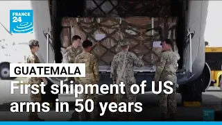 Guatemala receives first US arms in nearly 50 years • FRANCE 24 English