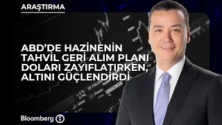 ABD'de Hazine'nin Tahvil Geri Alım Planı Doları Zayıflatırken, Altını Güçlendirdi