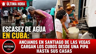 ESCASEZ DE AGUA EN CUBA: Ancianos en Santiago de las Vegas cargan cubos desde una pipa hasta su casa