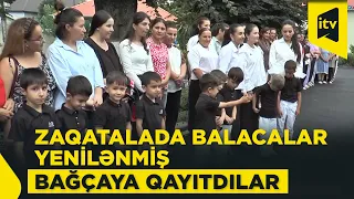 Zaqatalada uşaq bağçası əsaslı təmirdən sonra yenidən fəaliyyətə başlayıb