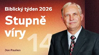 Stupně víry | Biblický týden ČS 2026 (14)