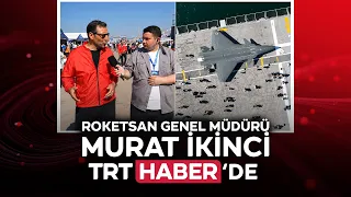 ROKETSAN General Manager Murat İkinci on TRT Haber