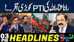 KP Emergency & Governor Rule! Rana Sanaullah PTI Offer! | Headlines 03 PM | NEO News