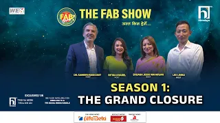 SEASON 1: The Grand Closure | THE FAB SHOW  | Himalaya TV