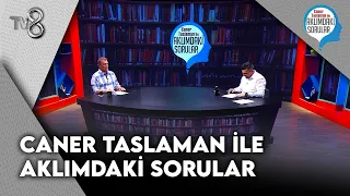 Caner Taslaman İle Aklımdaki Sorular | 30 Ağustos 2026