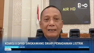 9 JULI 2026 KOMISI II DPRD SINGKAWANG SIKAPI PEMADAMAN LISTRIK