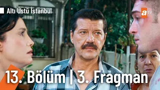 Altı Üstü İstanbul 13. Bölüm 3. Fragman | "Baba katili olmak istemiyorum..." @AltıÜstüİstanbul
