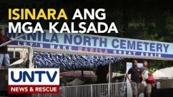 Ilang kalsada sa paligid ng Manila North Cemetery, sarado na