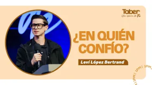 ¿En quién confío? | Leví López Bertrand