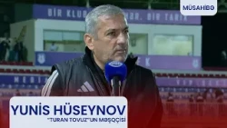 Yunis Hüseynov: "Yeddi turda hədəfimiz 21 xal yığmaq idi".