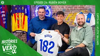 HISTÒRIES DEL VERD EP. 24 - RUBÉN BOVER, CAPITÀ DE L'ATLÈTIC BALEARS