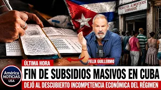 FIN DE SUBSIDIOS MASIVOS  EN CUBA DEJÓ AL DESCUBIERTO  INCOMPETENCIA ECONÓMICA DEL RÉGIMEN