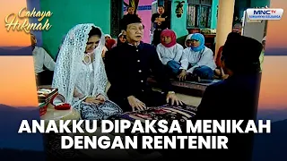 Anakku Dipaksa Menikah Dengan Rentenir | TUKANG SAMPAH JADI KAYA MENDADAK | CAHAYA HIKMAH