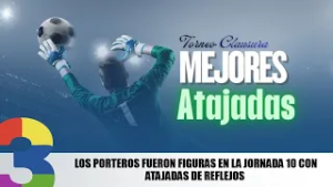 Los porteros fueron figuras en la jornada 10 con atajadas de reflejos