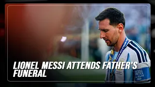 Lionel Messi attends father Jorge Messi's funeral service in Rosario | ABS-CBN SPORTS